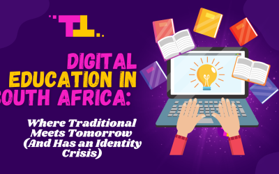 Digital Education in South Africa: Where Traditional Meets Tomorrow (And Has an Identity Crisis)