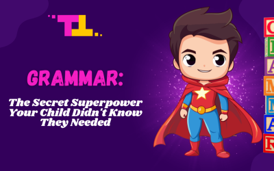 Grammar: The Secret Superpower Your Child Didn’t Know They Needed